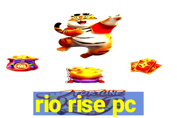 rio rise pc